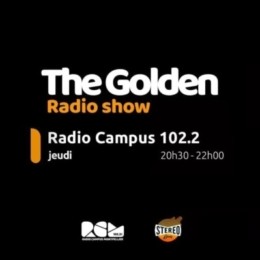 The Golden Radio Show Radio CAmpus Montpellier Stereo Gang