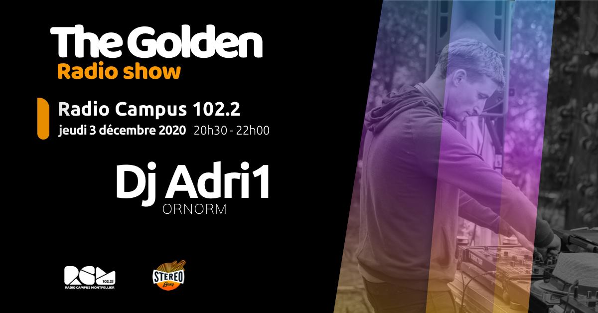 The Golden Radio Show DJ Adri1 Ornorm Radio Campus Montpellier