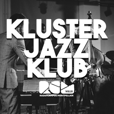 Kluster Jazz Klub Radio Campus Montpellier