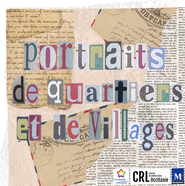 Portraits de villages quartiers Radio Campus Montpellier CRLO